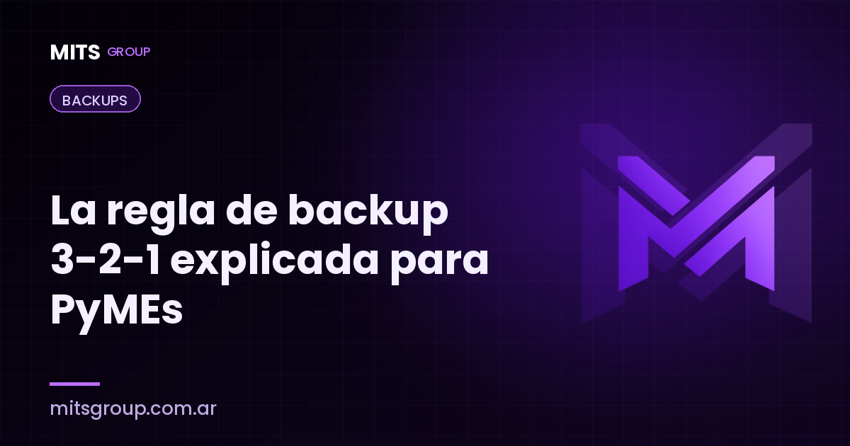La regla de backup 3-2-1 explicada para PyMEs (y por qué tu backup actual no alcanza)