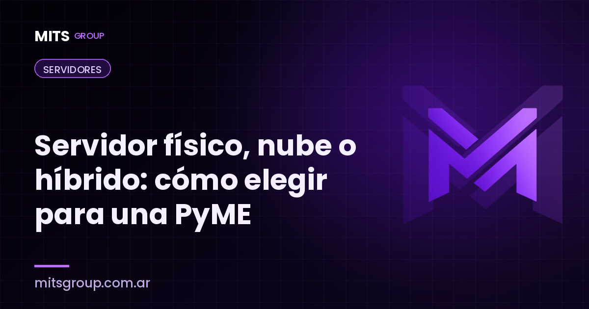 Servidor físico, nube o híbrido: cómo elegir para una PyME