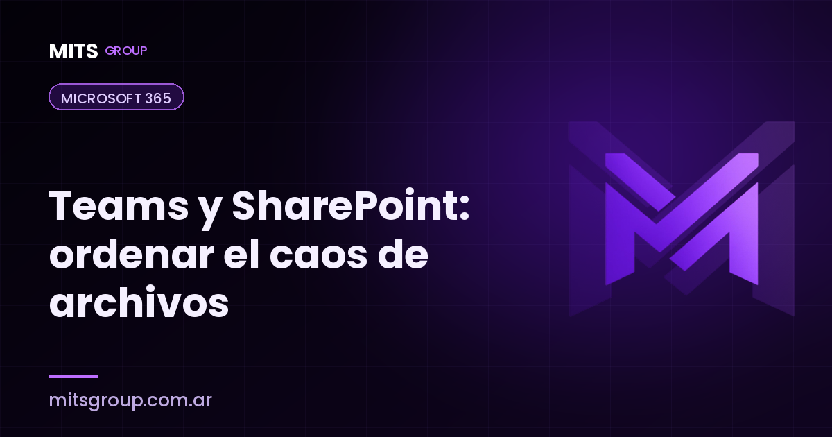 Teams y SharePoint: cómo ordenar el caos de archivos de tu empresa