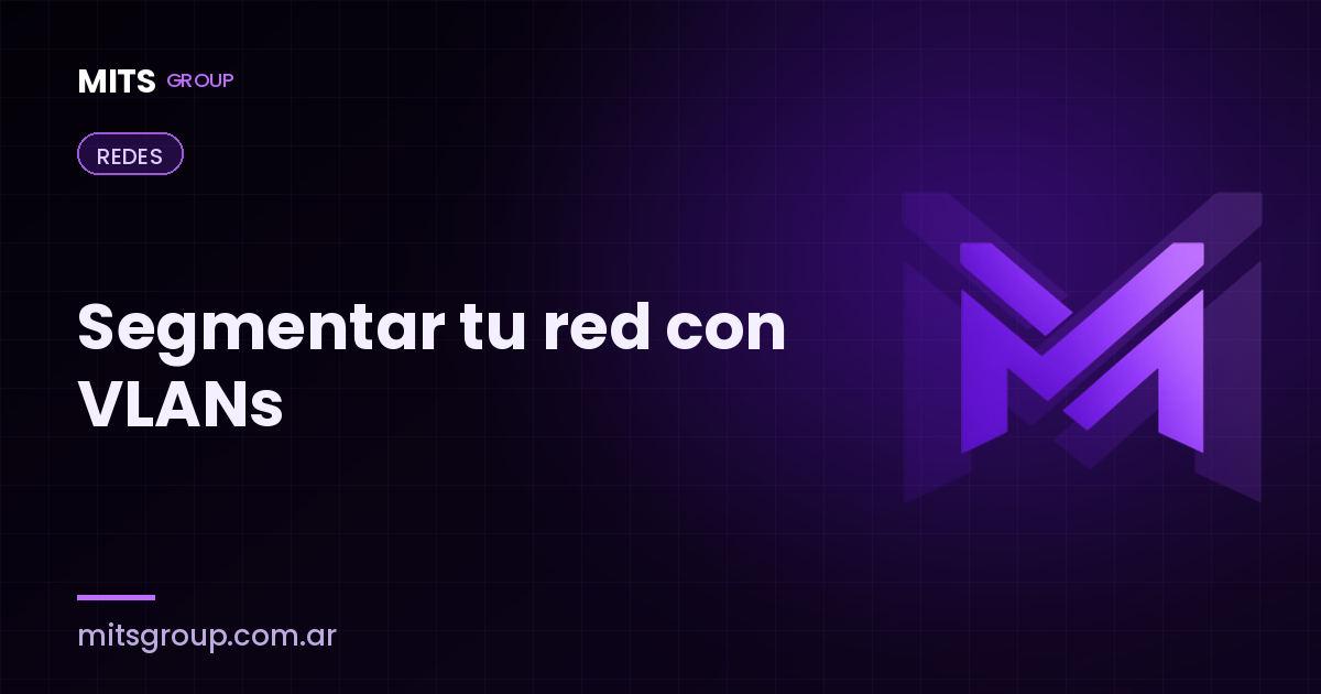 Segmentar tu red con VLANs: más seguridad y mejor rendimiento
